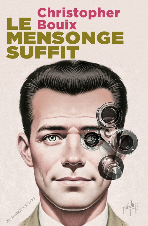 Prix du Livre Les Visionnaires : Le Mensonge suffit de Christopher Bouix / Au diable Vauvert