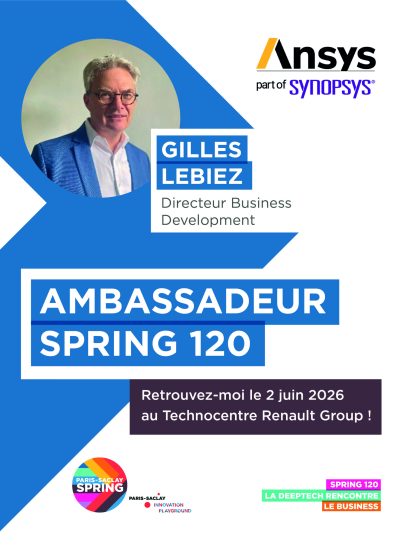 Paris-Saclay SPRING 2026 : La deeptech rencontre le business 6 Gilles Lebiez, Directeur Business Development, ANSYS_