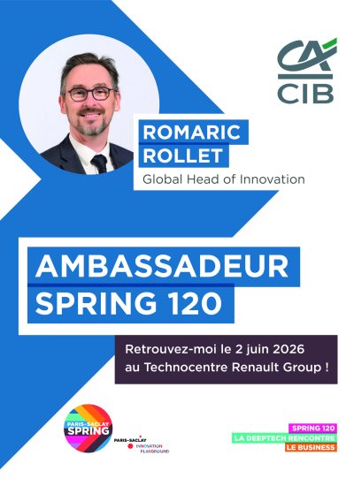 Paris-Saclay SPRING 2026 : La deeptech rencontre le business 12 Romaric Rollet, Global Head of Innovation, CA CIB_
